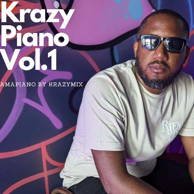 KRAZY PIANO // 001 | Kabza De Small, Burna Boy, DJ Maphorisa, Scorpion Kings & more..