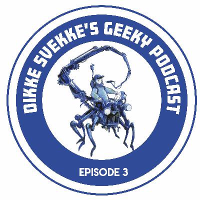 Dikke Svekke's Geeky Podcast Aflevering 3 in English! Feat. Chris Van 4MiniGeeks Dikke Svekke's Geeky Podcast Aflevering 3 in English! Feat. Chris Van 4MiniGeeks