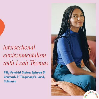 Episode 51 - Intersectional Environmentalism with Leah Thomas Episode 51 - Intersectional Environmentalism with Leah Thomas