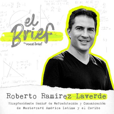 T3 E64 Roberto Ramirez, Vicepresidente Senior de Mercadotecnia y Comunicación de Mastercard América Latina y el Caribe T3 E64 Roberto Ramirez, Vicepresidente Senior de Mercadotecnia y Comunicación de Mastercard América Latina y el Caribe