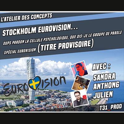 Stockholm Eurovision… oups pardon la cellule psychologique, que dis-je le groupe de parole Spécial Eurovision 2024 - Partie 01 - avec Sandra, Anthong et Julien