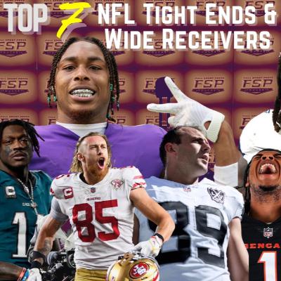 Episode 575: NFL Top 7 Series (Part III): WIDE RECEIVERS & TIGHT ENDS Show | 8/4/2025