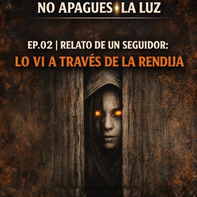 Ep. 02 | Relato de un seguidor: La cosa que miraba desde el baño