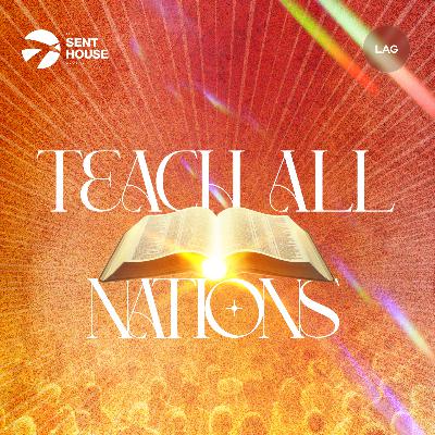 Teach All Nations - Go Ye Therefore