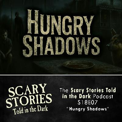 S18E08 - "Hungry Shadows" – Scary Stories Told in the Dark S18E08 - "Hungry Shadows" – Scary Stories Told in the Dark