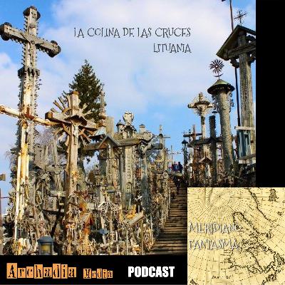 48 | La Colina de las Cruces, Lituania