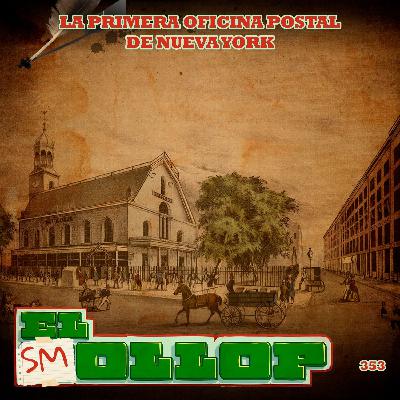 E353: La Primera Oficina Postal de Nueva York (Smollop) E353: La Primera Oficina Postal de Nueva York (Smollop)