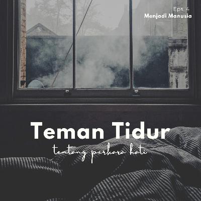 Eps. 4 : Menjadi Manusia Eps. 4 : Menjadi Manusia