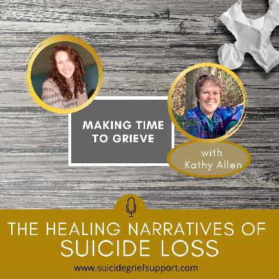 The Healing Narratives of Suicide Grief - Making Time to Grieve The Healing Narratives of Suicide Grief - Making Time to Grieve