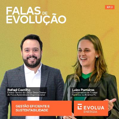 EP 02 | Gestão Eficiente e sustentabilidade: como proporcionar o crescimento sustentável da organização levando em conta o engajamento da equipe
