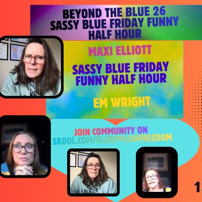 Sassy Blue Friday Funny Half Hour #7