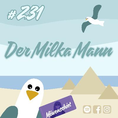 #231 Der Milka Mann #231 Der Milka Mann