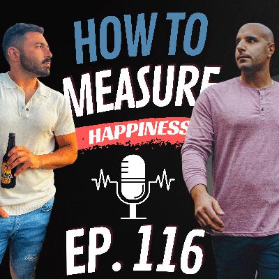 Episode 116: How to measure happiness Episode 116: How to measure happiness