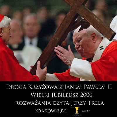 Droga Krzyżowa z Janem Pawłem II - Wielki Jubileusz 2000
