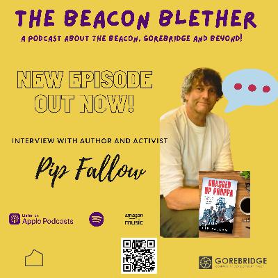 Episode 4: Pip Fallow interview Episode 4: Pip Fallow interview