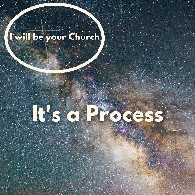 Ep 106: It's a Process Ep 106: It's a Process