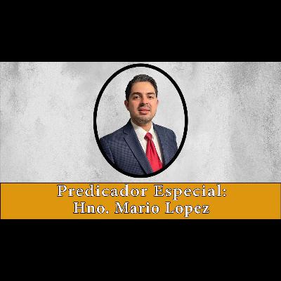 Predicador Especial: Hno. Mario Lopez - miércoles - 9/25/24