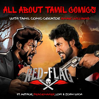 S06/07-Specials: All About Tamil Comics - With "Red Flag" Comic Creator Amar Williams S06/07-Specials: All About Tamil Comics - With "Red Flag" Comic Creator Amar Williams