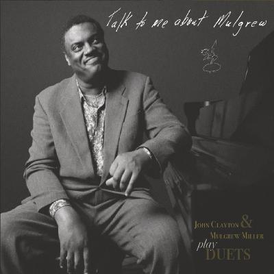 Mulgrew Miller & John Clayton • Talk to Me About Mulgrew © 2024 John Clayton - ArtistShare #jazz #bop