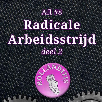 Radicale Arbeidsstrijd - Deel 2 Radicale Arbeidsstrijd - Deel 2