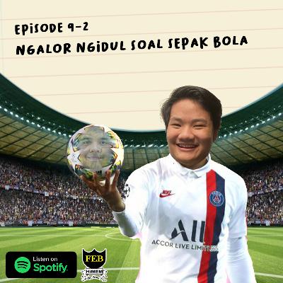 Eps 9. Ngalor Ngidul Soal Bola Part 2 Eps 9. Ngalor Ngidul Soal Bola Part 2
