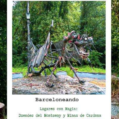 Bajo la magia y el hechizo de los duendes en Montseny y en las minas de Cardona - Barceloneando 62