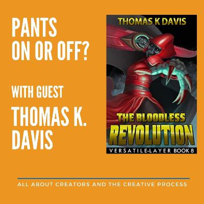Pants On or Off: Thomas K. Davis