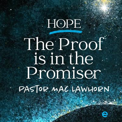 ADVENT | The Proof is in the Promiser | Pastor Mac Lawhorn | Sunday, December 7, 2025