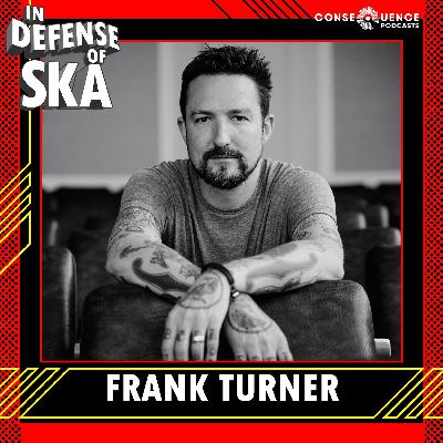 In Defense of Ska Ep 180: Frank Turner