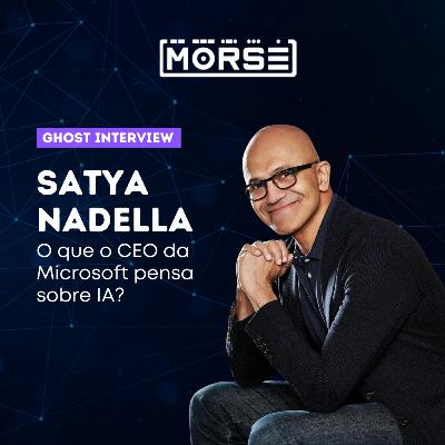 A visão de Satya Nadella sobre Inteligência Artificial