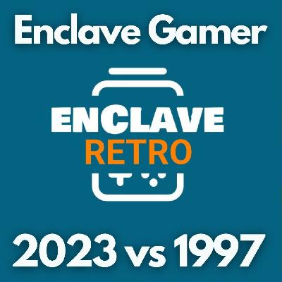 Enclave Gamer T3x08 - 2023 vs 1997 Enclave Gamer T3x08 - 2023 vs 1997