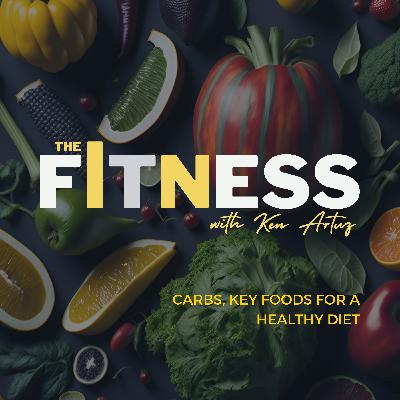 Carbs, Key Foods For A Healthy Diet Carbs, Key Foods For A Healthy Diet