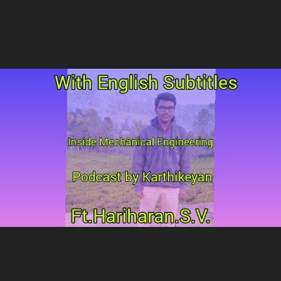 Inside Mechanical Engineer | Ft.Harihran.S.V. | University of Engineering Trichy BIT Campus |Podcast Inside Mechanical Engineer | Ft.Harihran.S.V. | University of Engineering Trichy BIT Campus |Podcast
