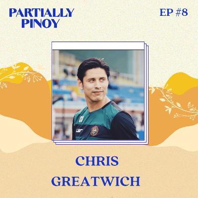 Ep. 8: Chris Greatwich, Part 3: The Oprah of the Filipino Football Generaton
