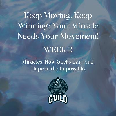 Keep Moving, Keep Winning: Your Miracle Needs Your Movement!