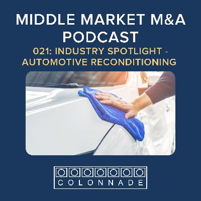 MM M&A 021: Industry Spotlight – Automotive Reconditioning