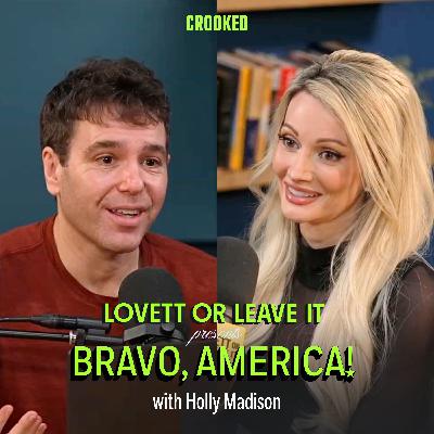 433: Lovett or Leave It Presents: Bravo, America! (with Holly Madison)