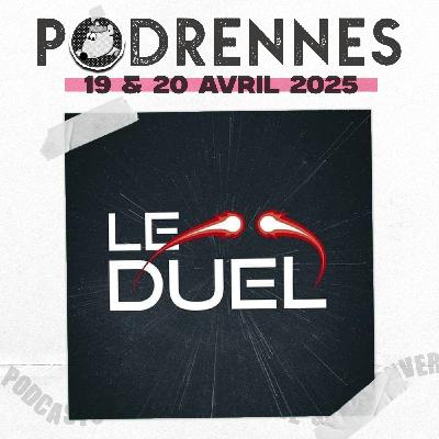 Le Duel - PodRennes 2025 Le Duel - PodRennes 2025