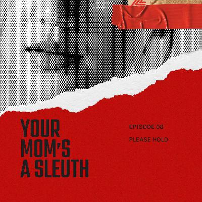 Episode 8 - Please Hold