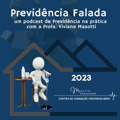 Previdência Falada com a Profa. Viviane Masotti - episódio nº 5