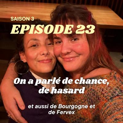 On a parlé de chance, de hasard et aussi de Bourgogne et de Fervex On a parlé de chance, de hasard et aussi de Bourgogne et de Fervex