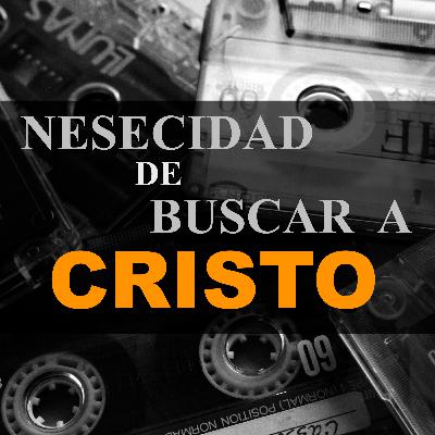 T2.EP.#2 | NECESIDAD DE BUSCAR A CRISTO | P.E NOE LUGO | LA LUZ DEL MUNDO