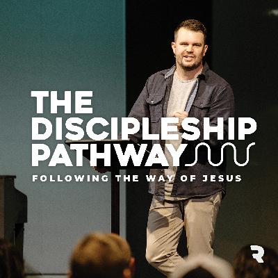 Following The Way of Jesus | The Discipleship Pathway