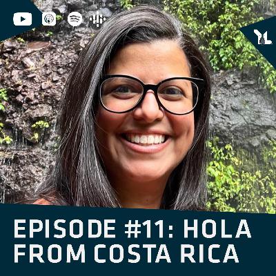 Episode 11 I Hola from Costa Rica