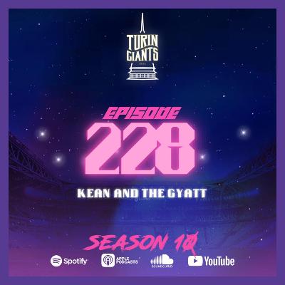 Episode 228: Kean and the Gyatt