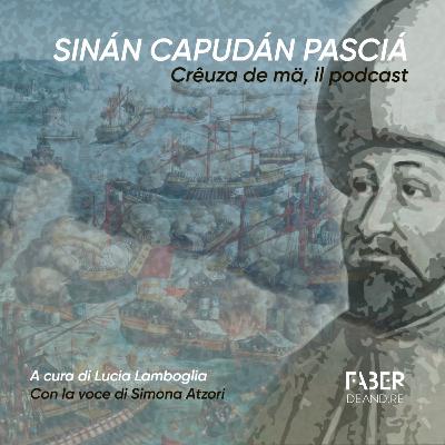 Sinàn Capudàn Pascià - Crêuza de mä, il podcast