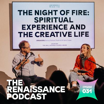 Bishop Graham Tomlin & Dr Belle Tindall-Riley - The Night of Fire: Spiritual Experience & the Creative Life Bishop Graham Tomlin & Dr Belle Tindall-Riley - The Night of Fire: Spiritual Experience & the Creative Life
