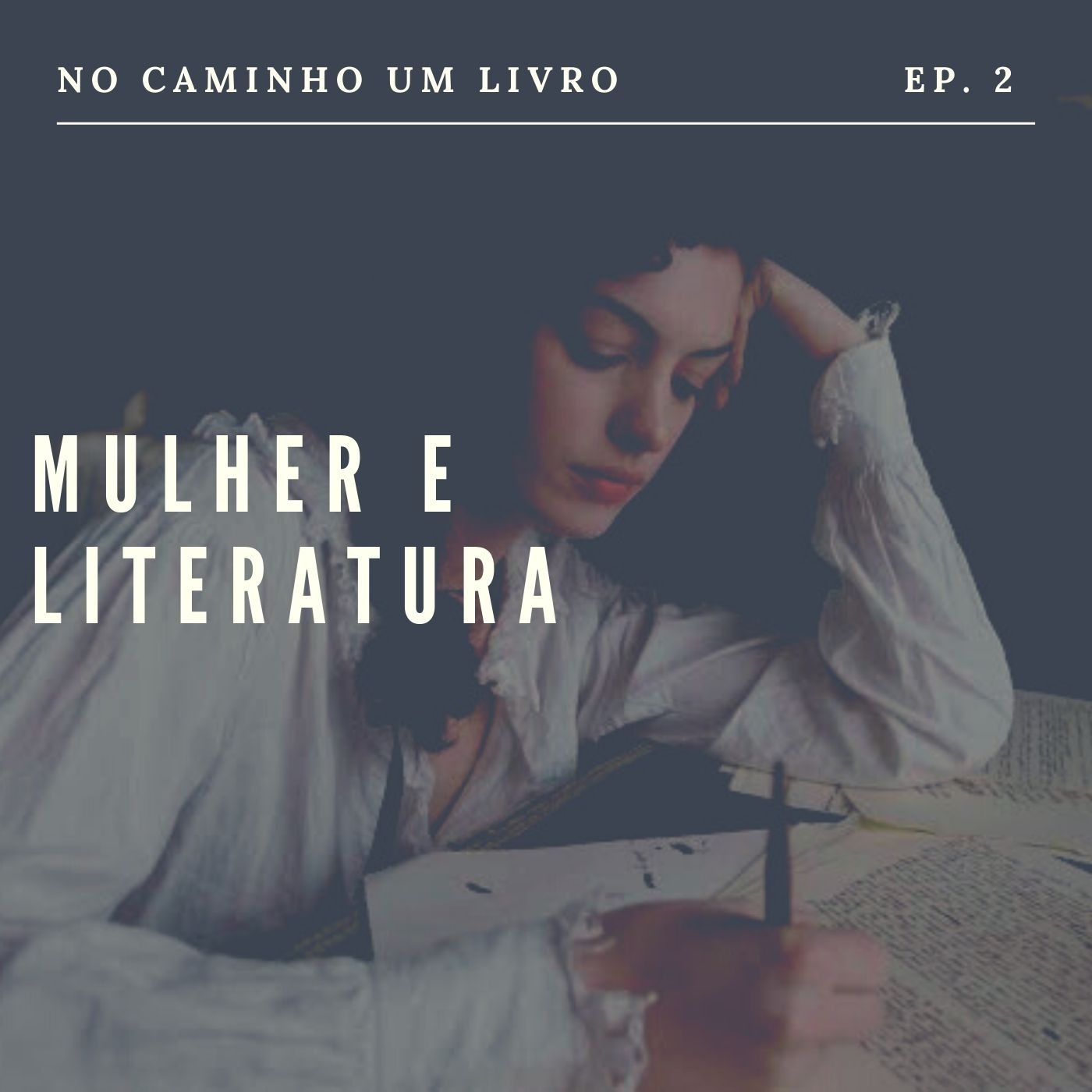 Ep. 2 - Mulher e literatura