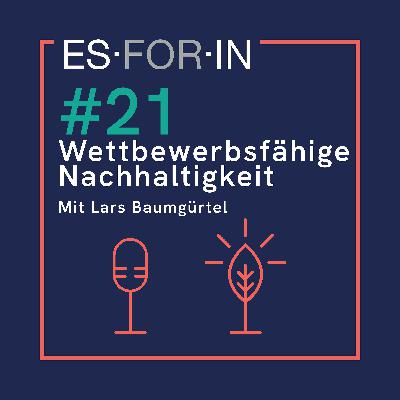 #21 | Wettbewerbsfähige Nachhaltigkeit