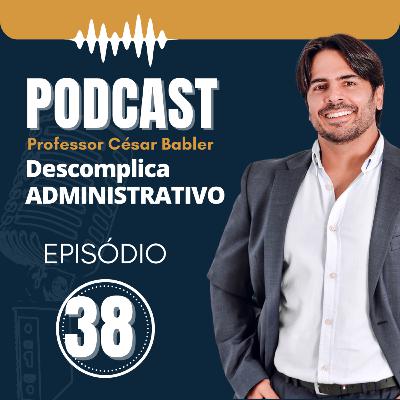 EPISÓDIO 38- LICITAÇÕES (NOÇÕES GERAIS)